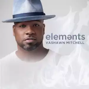 VaShawn Mitchell - Set a Fire